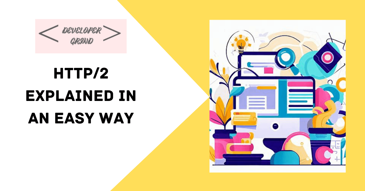 HTTP/2 explained in an easy way